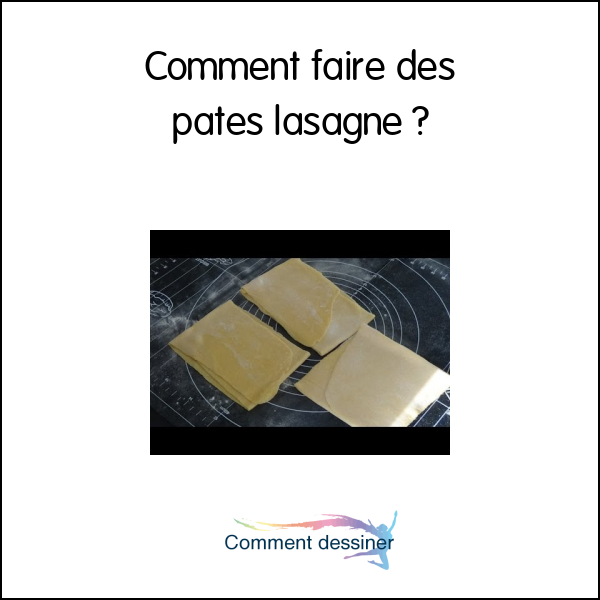 Comment faire des pates lasagne